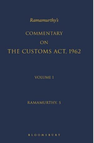 Bloomsbury Ramamurthy’s Commentary on The Customs Act, 1962,Set of 3 Vols  Ramamurthy S Edition 2022