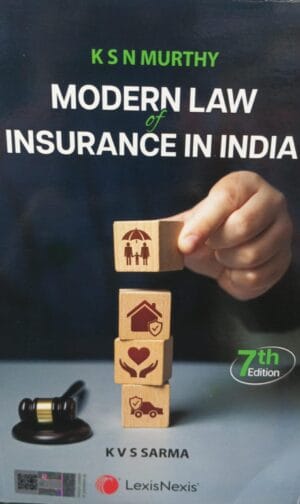 Lexis Nexis Modern Law of Insurance in India by K.S.N.Murthy & Dr. K.V.S.Sarma 7th Edition Reprint 2025