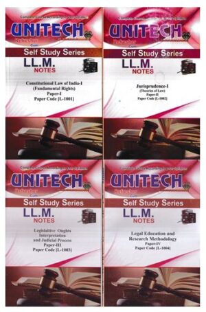 Unitech Refresher Cum Self Study Series LLM Notes Jurisprudence-I, Constitutional Law of India-I, Legal Education and Research Methodology & Legislaltive Oughts Interpretation and Judicial Process ( Paper Code : L - 1001,1002,1003,1004 ) LLM Exam