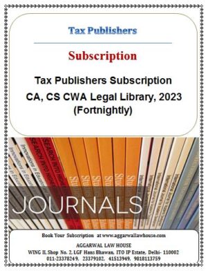 Tax Publishers Subscription CA , CS CWA Legal Library, 2023 (Fortnightly)