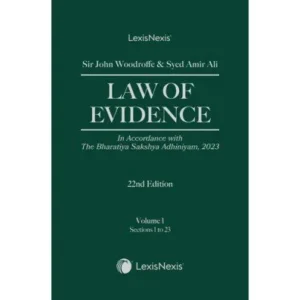 Lexisnexis’ Law of Evidence by Woodroffe and Amir Ali [4 Vols.] (In Accordance with Bharatiya Sakshya Adhiniyam,2023) Edition 2025