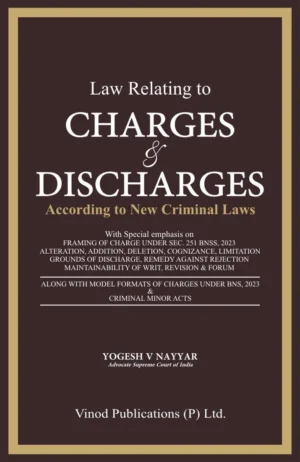 Vinod Publications Law Relating to Charges & Discharges According to New Criminal Laws by Yogesh V Nayyar Edition 2026