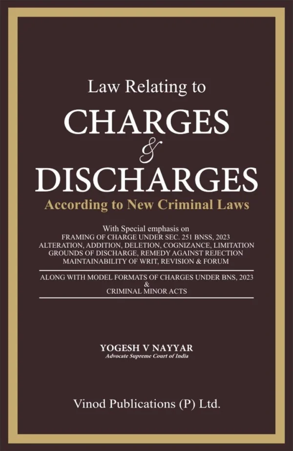 Vinod Publications Law Relating to Charges & Discharges According to New Criminal Laws by Yogesh V Nayyar Edition 2026
