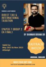 Video Lecture CA Final Direct Tax & International Taxation (FASTRACK BATCH) by Bhanwar Borana Applicable for May 2023 & Nov 2023 Exam Available in Google Drive / Pen Drive