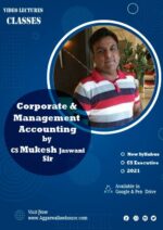 Sangeet Kedia Academy Corporate & Management Accounting For CS Executive Module II New Syllabus by CS Mukesh Jaswani Sir Available in Google Drive & Pen Drive