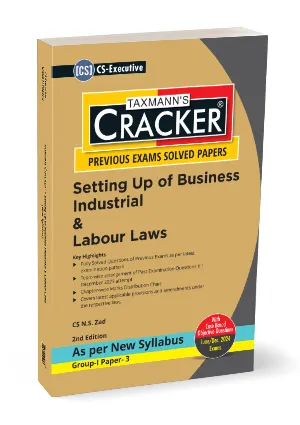 Taxmann’s Cracker Setting up of Business Industrial & Labour Laws For CS Executive New Syllabus 2022 By N.S Zad Appliable for  June/Dec 2024 Exam