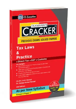 Taxmann Cracker CS Executive Tax Laws & Practice New Syllabus By K.M. Bansal, Sanjay Kumar Bansal Applicable for June 2024 Exam