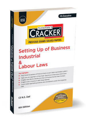 Taxmann Cracker Setting Up of Business Industrial & Labour Laws for CS Executive Group-1 Paper-3 Applicable for June 2026/Dec.2026 Exam