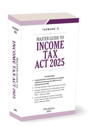 Taxmann Master Guide to Income Tax Act 2025 37th Edition 2026