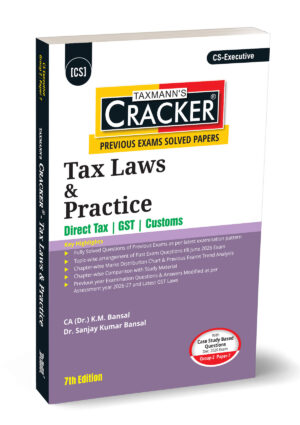 Taxmann Tax Laws & Practice Tax CRACKER by KM Bansal & Sanjay Kumar Bansal for CS Executive Group-2 Paper-7 Applicable for Dec. 2026/ Exams 7th Edition