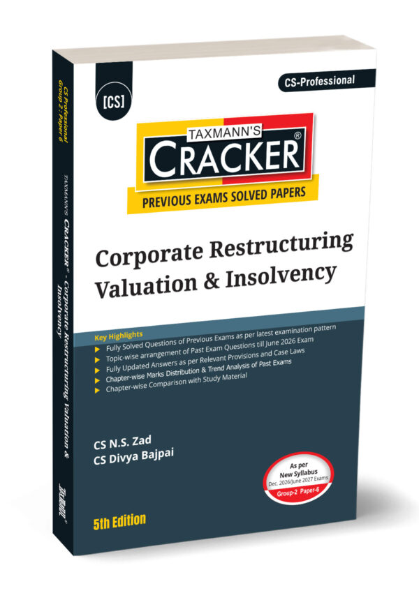 Taxmann Cracker Corporate Restructuring Valuation & Insolvensy by CS NS Zad & CS Divya Bajpai for CS Professional Group- 2 Paper-6 Applicable for Dec 2026/June.2027 Exams 5th Edition