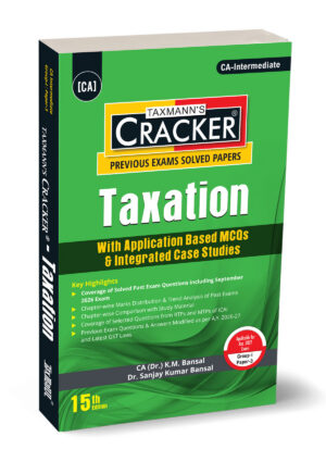 Taxmann Cracker CA-Intermediate Previous Exam Solved Papers Taxation with Application Based MCQs & Integrated Case Studies Applicable For Jan.2027 Exam 15th Edition