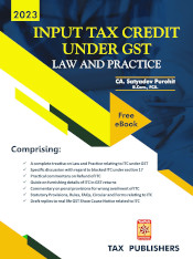 Tax Publishers Input Tax Credit Under GST Law and Practice by Satyadev Purohit Edition 2023