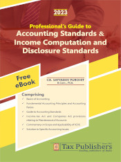 Tax Publishers Professional's Guide to Accounting Standards & Income Computation and Disclosure Standards by Satyadev Purohit Edition 2023
