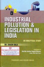 Thakkar Law House Industrial Pollution & Legislation in India by SHASHI BALA Edition 2017
