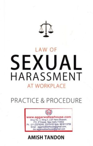 Niyogi Books Law of  Sexual Harassment at Workplace Practice & Procedure by AMISH TANDON Edition 2018