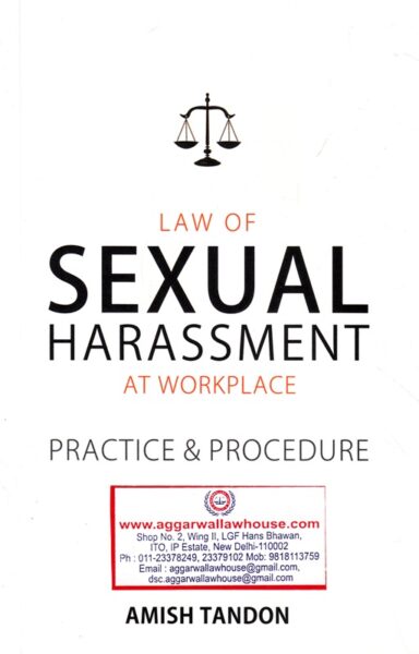 Niyogi Books Law of  Sexual Harassment at Workplace Practice & Procedure by AMISH TANDON Edition 2018