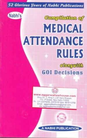 Nabhi's Compilation of Medical Attendance Rules alongwith GOI Decisions Edition 2018