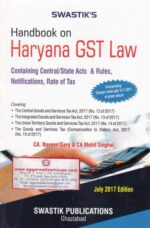 Swastik's Handbook on Haryana GST Law by NAVEEN GARG & MOHIT SINGHAL Edition 2017