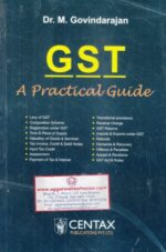 Centax Publications GST A Practical Guide by M GOVINDARAJAN Edition 2017
