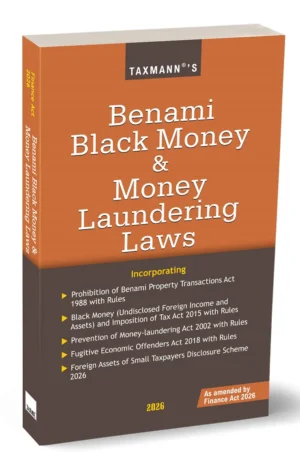 TAXMANN'S BENAMI BLACK MONEY & MONEY LAUNDERING LAWS AS AMENDED BY FINANCE ACT 2025 EDITION 2026