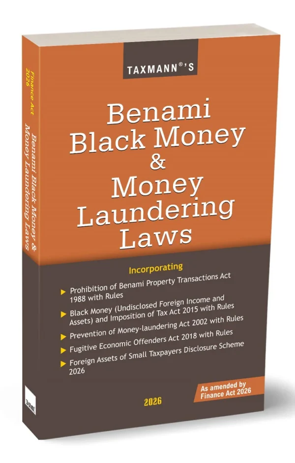 TAXMANN'S BENAMI BLACK MONEY & MONEY LAUNDERING LAWS AS AMENDED BY FINANCE ACT 2025 EDITION 2026