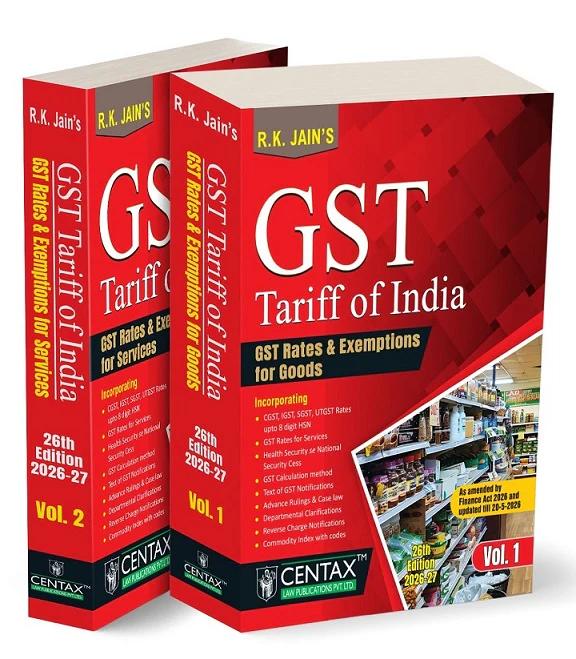 Centax Publications GST Tariff of India GST Rates & Exemptions for Goods and GST Tariff of India GST Rates & Exemptions for Services By RK JAIN (Set of 2 Volumes) 26nd Edition 2026-27