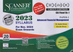 Shuchita Solved Scanner Advanced Financial Management for CA Final Paper 2 New Syllabus 2023  by ARPITA GHOSE & GOURAB GHOSE Applicable for Nov 2024 Exams
