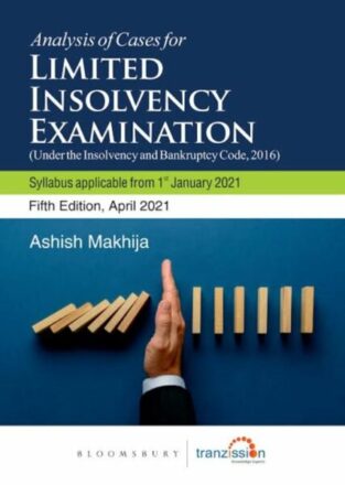 Bloomsbury Analysis of Cases for Limited Insolvency Examination By Ashish Makhija Edition April 2021