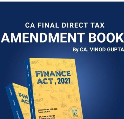 VG Learning Destination Direct Tax Amendments By Finance Act, 2021 For CA Final New Syllabus AY - 2022-2023 Edition February 2022
