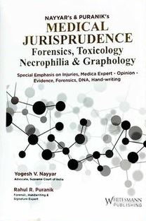 Whitesmann Nayyar's & Puranil's Medical Jurisprudence Forensics, Toxicology Necrophilia & Graphology by Yogesh V Nayyar and Rahul R Puranik Edition 2023