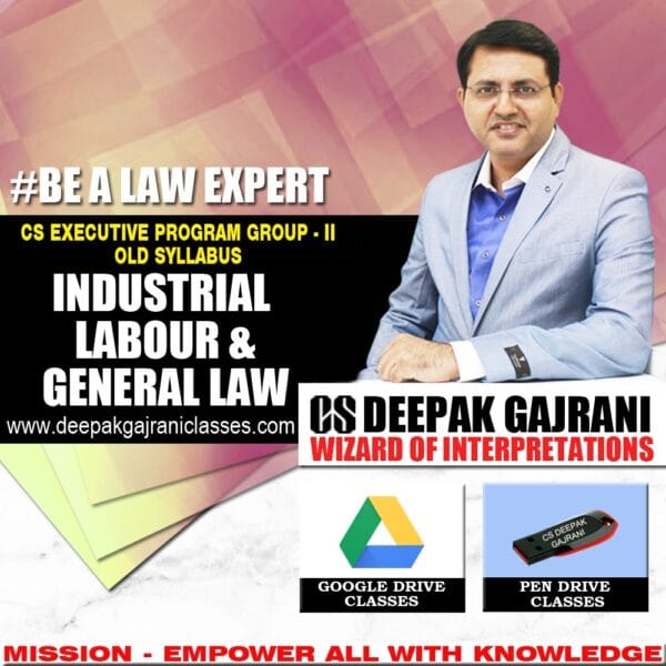 Pendrive Lectures Industrial, Labour and General Laws CS Executive Group 2 Old Course Applicable for Dec 2019 Exam by Deepak Gajrani sir