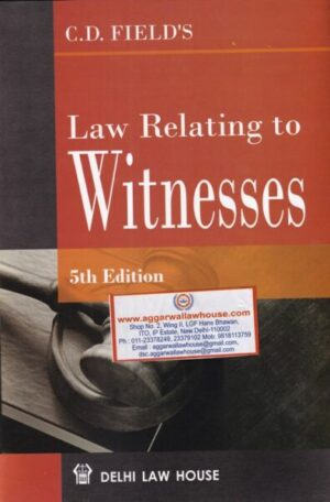Delhi Law House  Law Relating to Witnesses by C.D.FIELD'S 5th Edition 2022