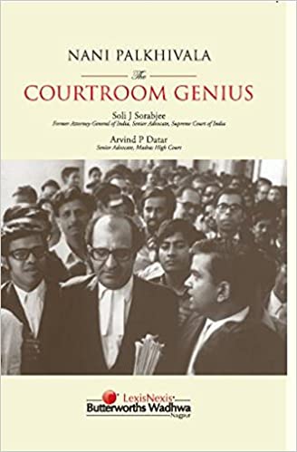 Lexis Nexis Nani Palkhivala The Courtroom Genius by Soli J. Sorabjee Edition 2023