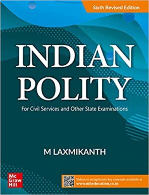 McGraw Hill Indian Polity For Civil Services and Other State Examinations by M Laxmikanth Edition 2022