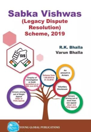 Young Global's Sabka Vishwas Legacy Dispute Resolution Scheme, 2019 By R.K BHALLA ,VARUN BHALLA October Edition 2019