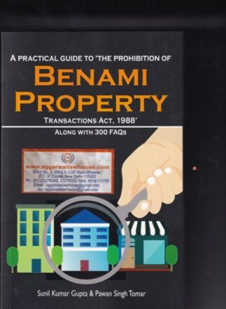 Paragon's A Practical Guide To The Prohibition Of Benami Property Transactions Act 1988 Along With 300 FAQs by SUNIL KUMAR GUPTA & PAWAN SINGH TOMER Edition 2019