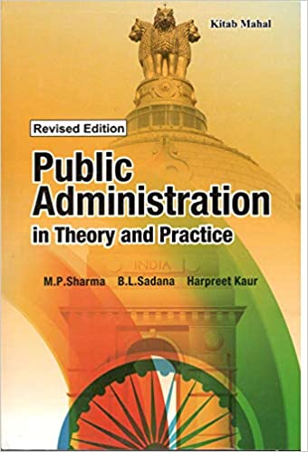 Kitab Mahal's Public Administration in Theory and Practice by MP Sharma Edition 2019