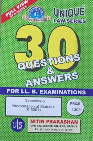 Nitin Prakashan Unique Law Series 30 Questions & Answers Semester-6 Interpretation of Statutes (K-601) for LLB Exams.2025