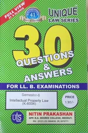 Nitin Prakashan Unique Law Series 30 Questions & Answers Semester-6 Intellectual Property Law (K-604) for LLB Exams.2025