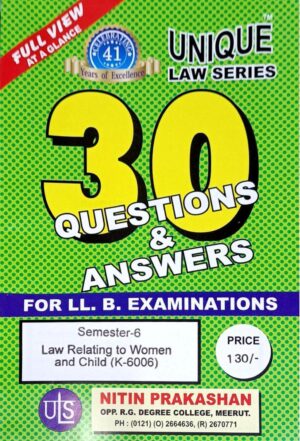 Nitin Prakashan Unique Law Series 30 Questions & Answers Semester-6 Law Relating to Women and Child (K-606)? for LLB Exams 2025