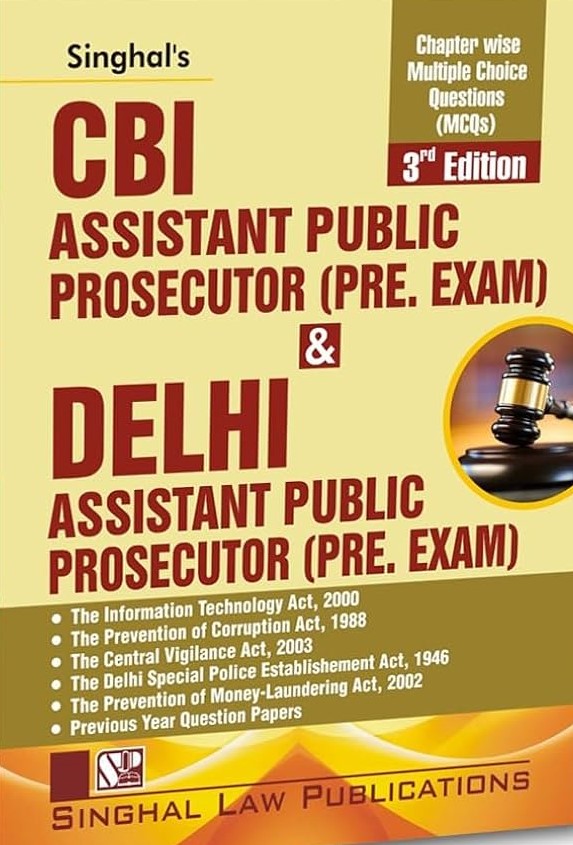 Singhal's CBI Assistant Public Prosecutor (Pre. Exam) Delhi Assistant Public Prosecutor Chapter Wise MCQs Edition 2023-24