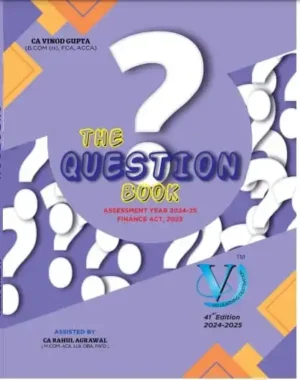 VG learning CA Final Direct tax The Question Book By Vinod Gupta Applicable for May 2024 Exam