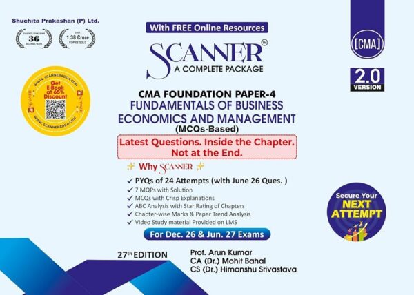 Shuchita Prakashan (P) Ltd. Solved Scanner Fundamentals of Bussiness Economics And Management MCQs Based For CMA Foundation Paper-4 By Arun Kumar, Mohit Bahal & Himanshu Srivastava Applicable For Dec.26 / Jun. 27 Exams 27th Edition 2026