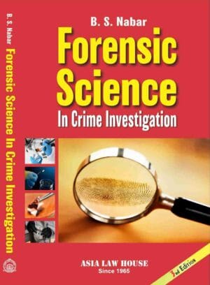 Asia Law House Forensic Science In Crime Investigation by BS Nabar Edition 2024