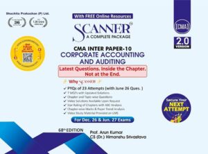 Shuchita Solved Scanner CMA ( Version 2.0 ) Inter Paper -10 Corporate Accounting and Auditing By Arun Kumar & Himanshu Srivastava Applicable For Dec. 26 / Jun.27 Exams 68th Edition 2026