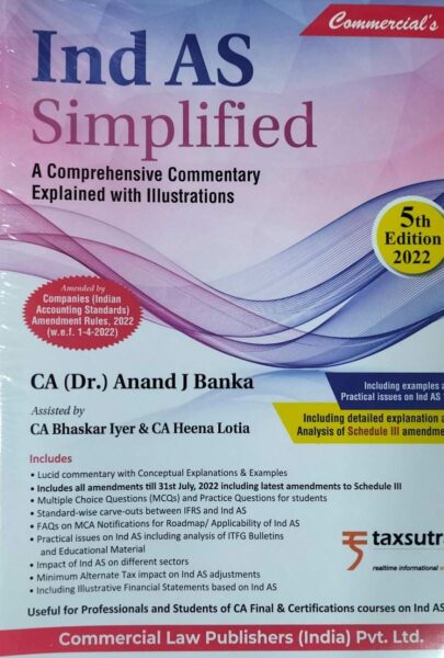 Commercial's Ind AS Simplified A Comprehensive Commentary Explained with Illustrations by ANAND J BANKA Edition 2022