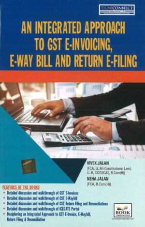 Book Corporation An Integrated Approach to GST E Invoicing E-Way Bill and Return E-Filing by VIVEK JALAN October Edition 2020