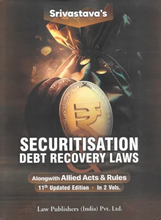 Law Publishers SRIVASTAVA'S Securitisation Debt Recovery Laws Alongwith Allied Acts & Rules Set of 2 Vols Edition 2023