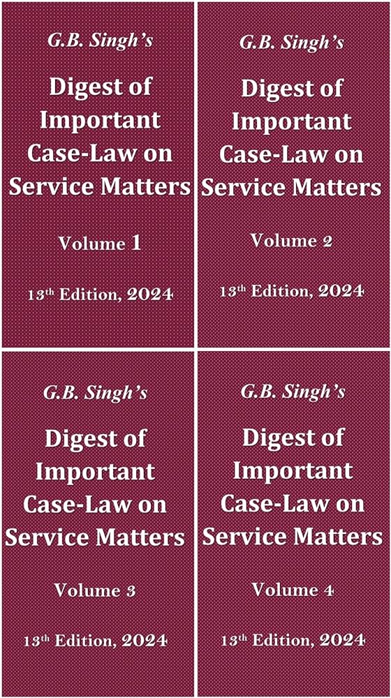 CCL's Digest of Important Case-Law on Service Matters (Set of 4 Vols) by G B Singh 12th Edition 2024